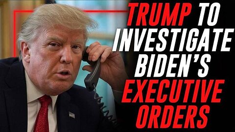 Trump's DOJ To Investigate Biden Executive Orders After Elites Issued Them Without Biden's Knowledge