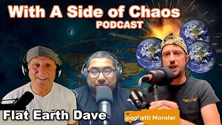 With A Side of chaos - Flat Earth Dave [May 31, 2023]