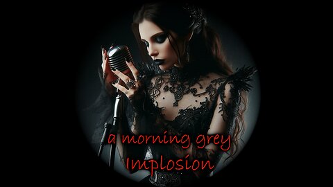 A Morning Grey (Implosion)