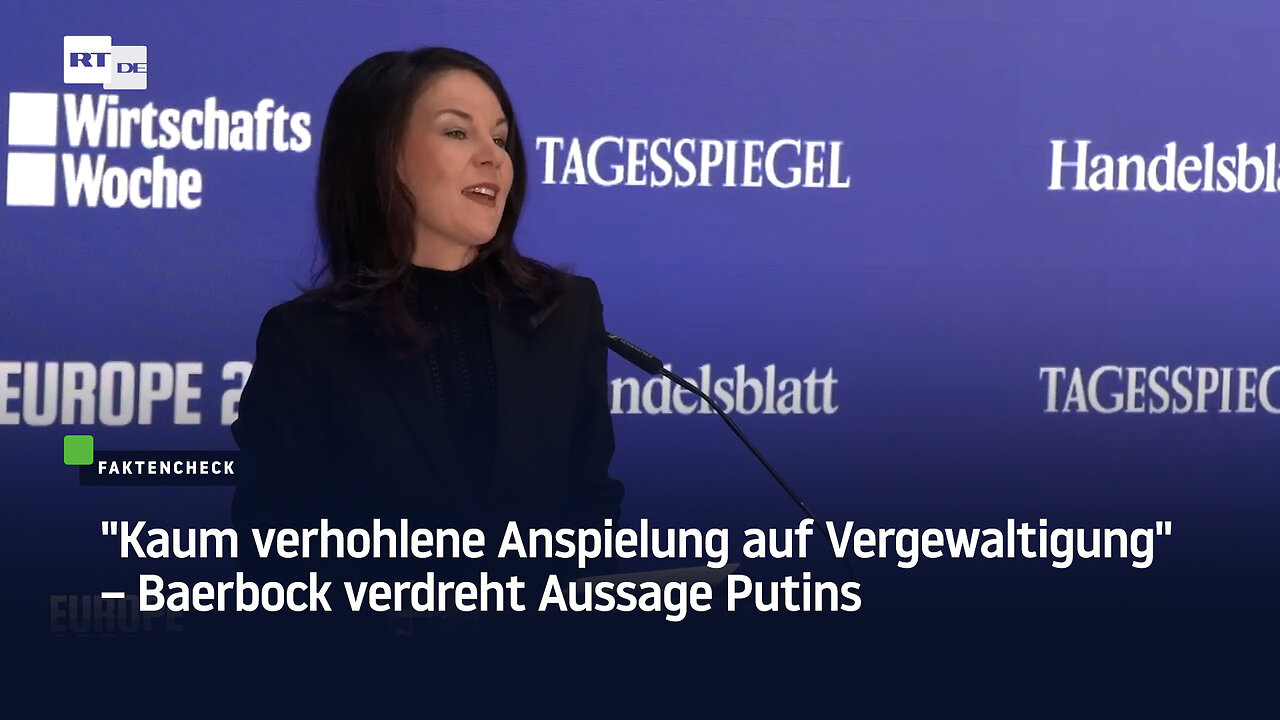 "Kaum verhohlene Anspielung auf Vergewaltigung" – Baerbock verdreht Aussage Putins