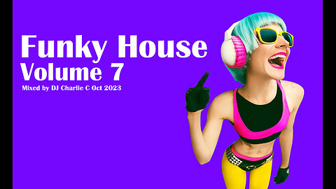 Funky House Vol 7 ! Oct 2023 DJ Charlie C