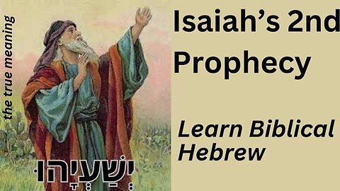 A Watchman reads: Isaiah's 2nd 1 Prophecy- English and Biblical-Original language