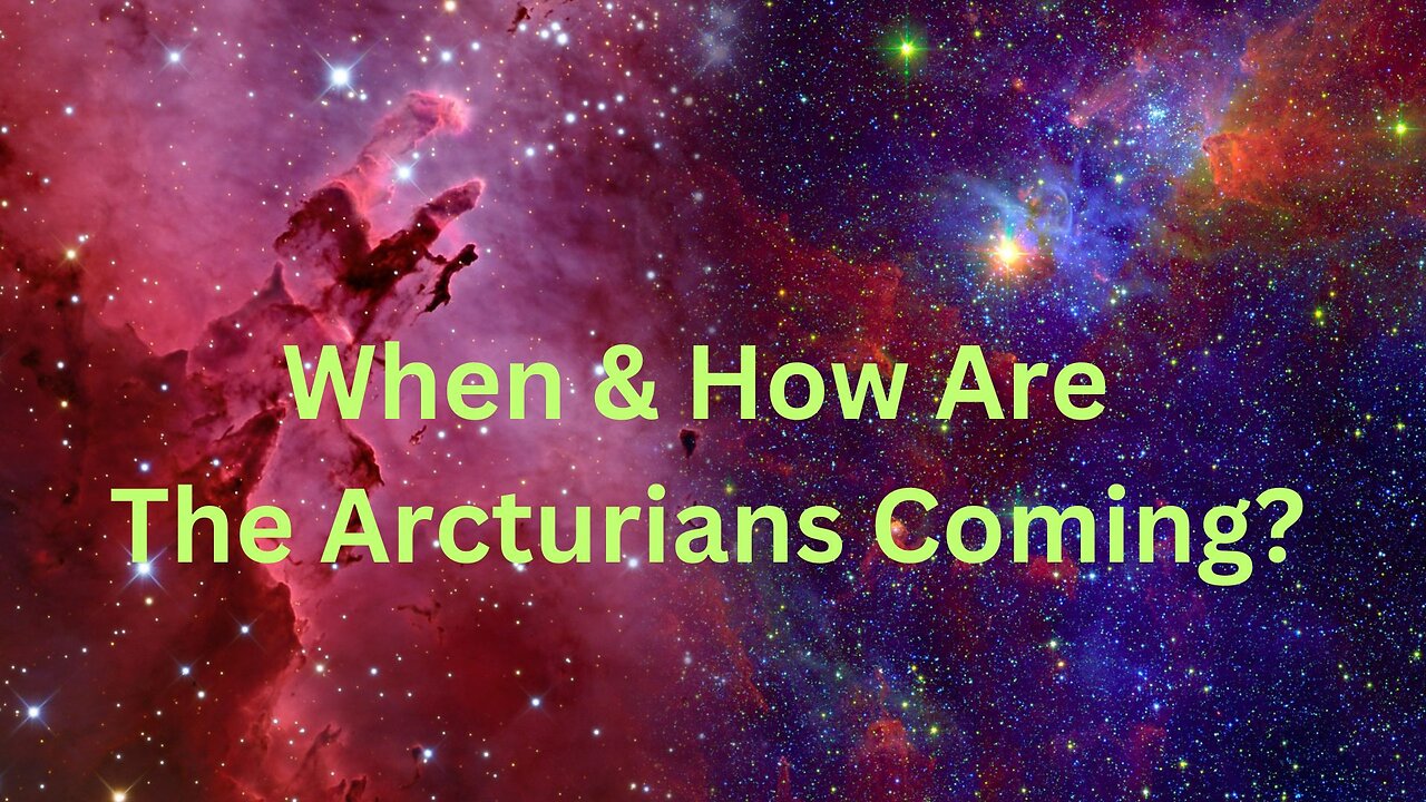 When & How Are The Arcturians Coming? ∞The 9D Arcturian Council, Channeled by Daniel Scranton