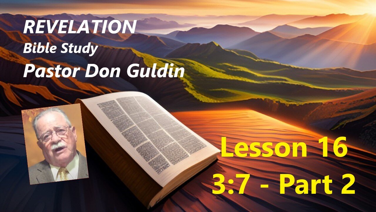 Revelation Chapter 3:7 Part 2 - Pastor Don Guldin