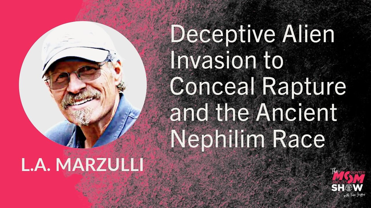 Ep. 737 - Deceptive Alien Invasion to Conceal Rapture and the Ancient Nephilim Race - L.A. Marzulli