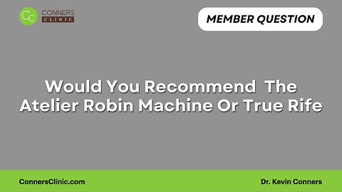 Would You Recommend The Atelier Robin Machine Or True Rife?