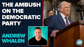 Andrew Whalen: The Ambush on the Democratic Party! | March 11 2025