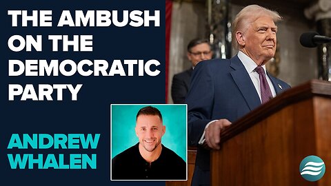 Andrew Whalen: The Ambush on the Democratic Party! | March 11 2025