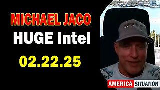 Michael Jaco HUGE Intel 02.22.25- 'Explosive News! Important Update By Michael Jaco'