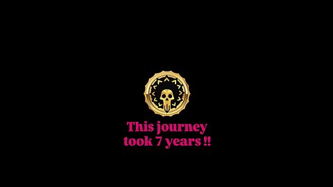 This journey took 7 years..."