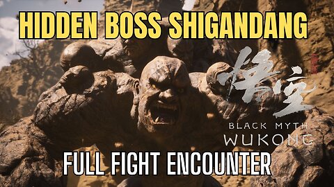 Black Myth Wukong: Hidden Boss Shigandang - Full Fight