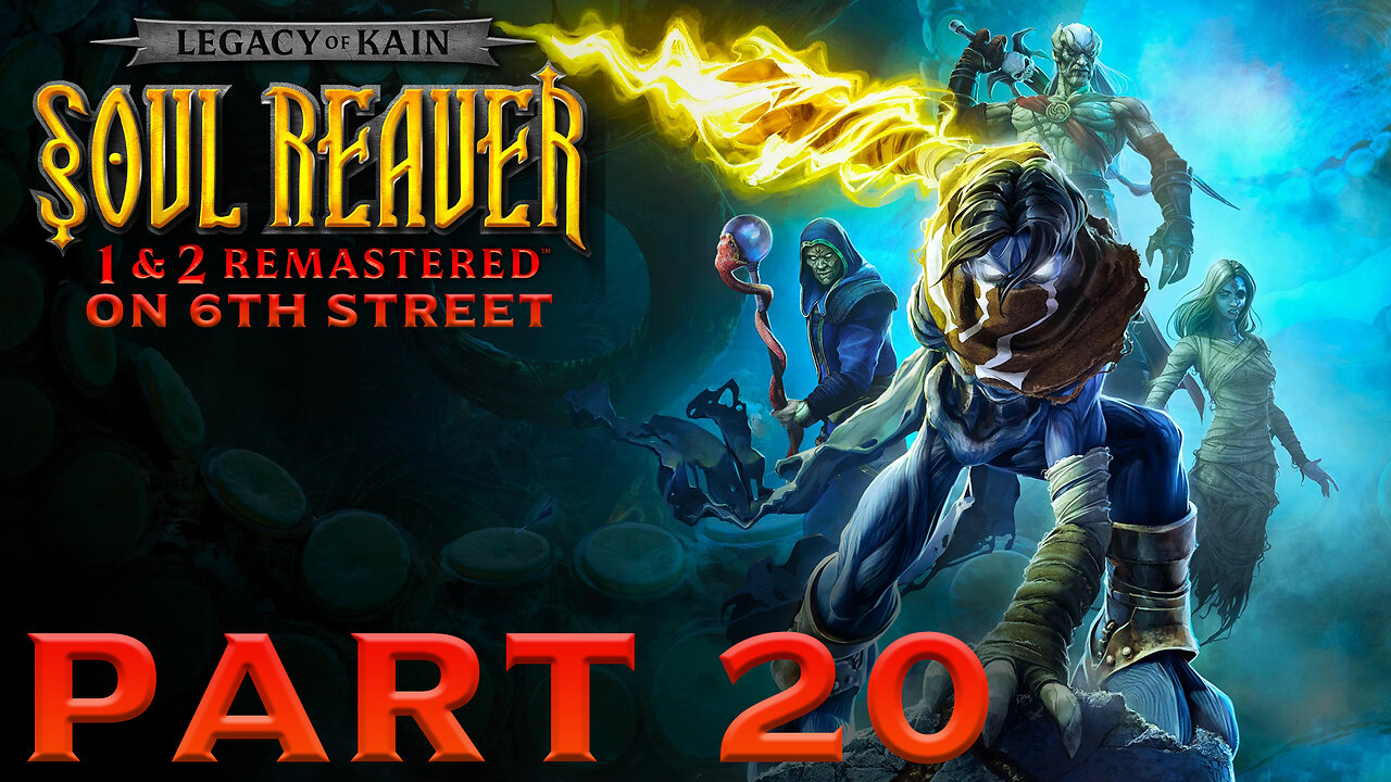 Soul Reaver Remastered on 6th Street Part 20