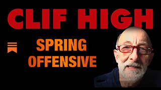 Clif High Update: Spring Offensive, Prepare For More Chaos In 2025