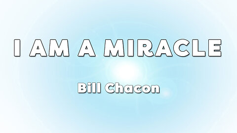 I Am a Miracle