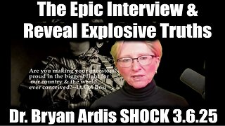 Dr. Bryan Ardis SHOCK 3.6.25 - The Epic Interview & Reveal Explosive Truths