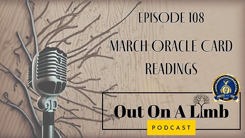 March Oracle Card Readings ~ Ep.108 ~ March 2025