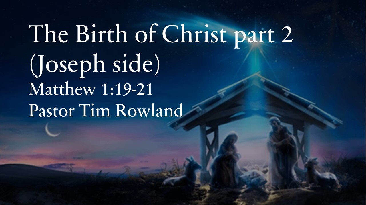 “The Birth of Christ Part 2” by Pastor Tim Rowland