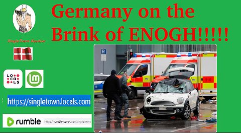 Germany on the brink of Having ENOUGH !!!