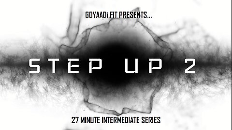 STEP UP 2 by GOYAADi.FIT | 27 minute intermediate workout