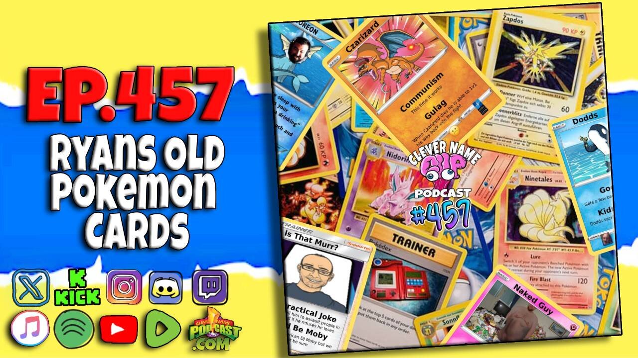 Ryan Old Pokemon Cards - Clever Name Podcast #457