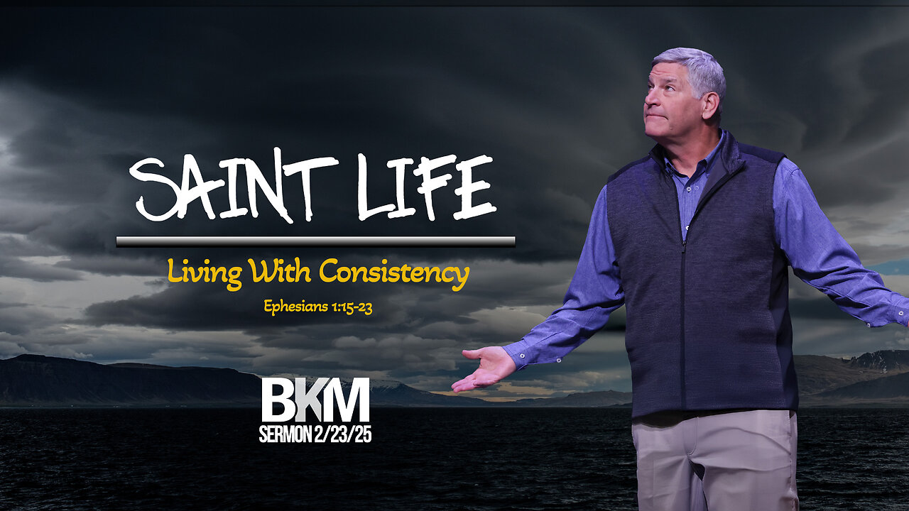 Saint Life: Living with Consistency | Bucky Kennedy Sermon