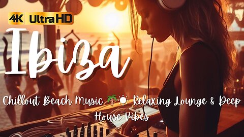 Ibiza 2025 Chillout Beach Music 🌴☀️ Relaxing Lounge & Deep House Vibes