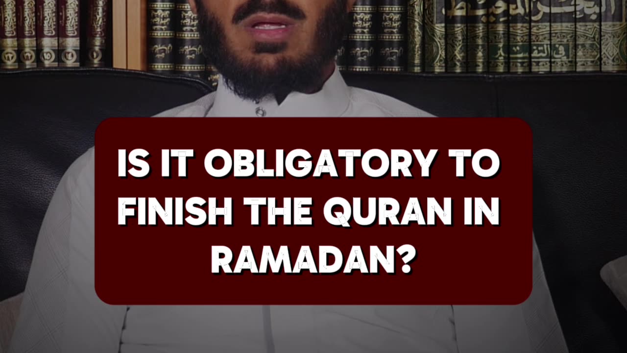 Is it obligatory to finish the Quran in Ramadan?
