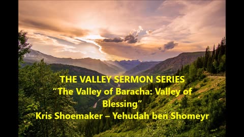 “The Valley of Baracha: Valley of Blessing”