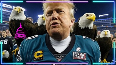#67 Donald Trump Was The Real Winner of the Super Bowl