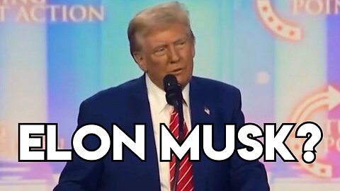 TRUMP ON MUSK: "No, he's not going to be president that I can tell you...."