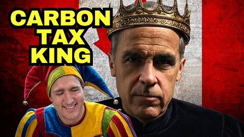 CARBON TAX KING Mark Carney Will RUIN Canadian Businesses