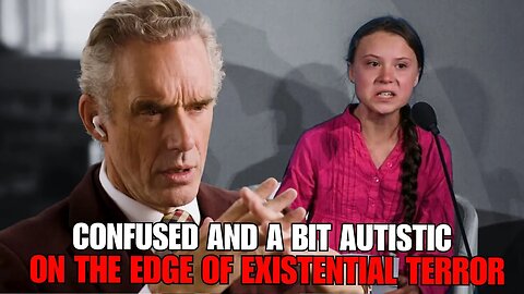 'It's So Sad For Her' - Jordan Peterson On Greta Thunberg Impossible Situation