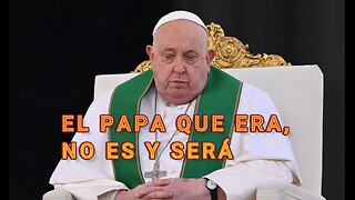 EL PAPA QUE ERA, QUE NO ES Y QUE SERÁ, PROFECÍA REVELADA POR ECUSATON ARITMON