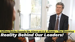 Why We Can’t Trust Our Leaders Jeffrey Sachs on U.S. Arrogance & Global Control