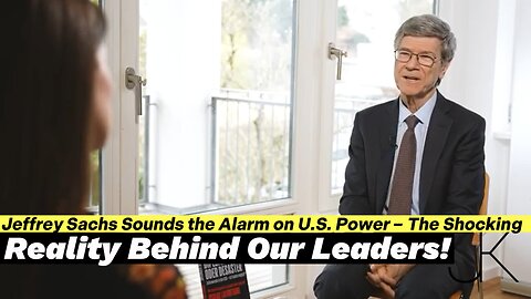 Why We Can’t Trust Our Leaders Jeffrey Sachs on U.S. Arrogance & Global Control