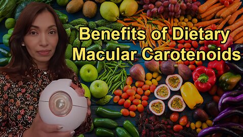 Overview of Various Studies Showing the Benefits of Dietary Macular Carotenoids