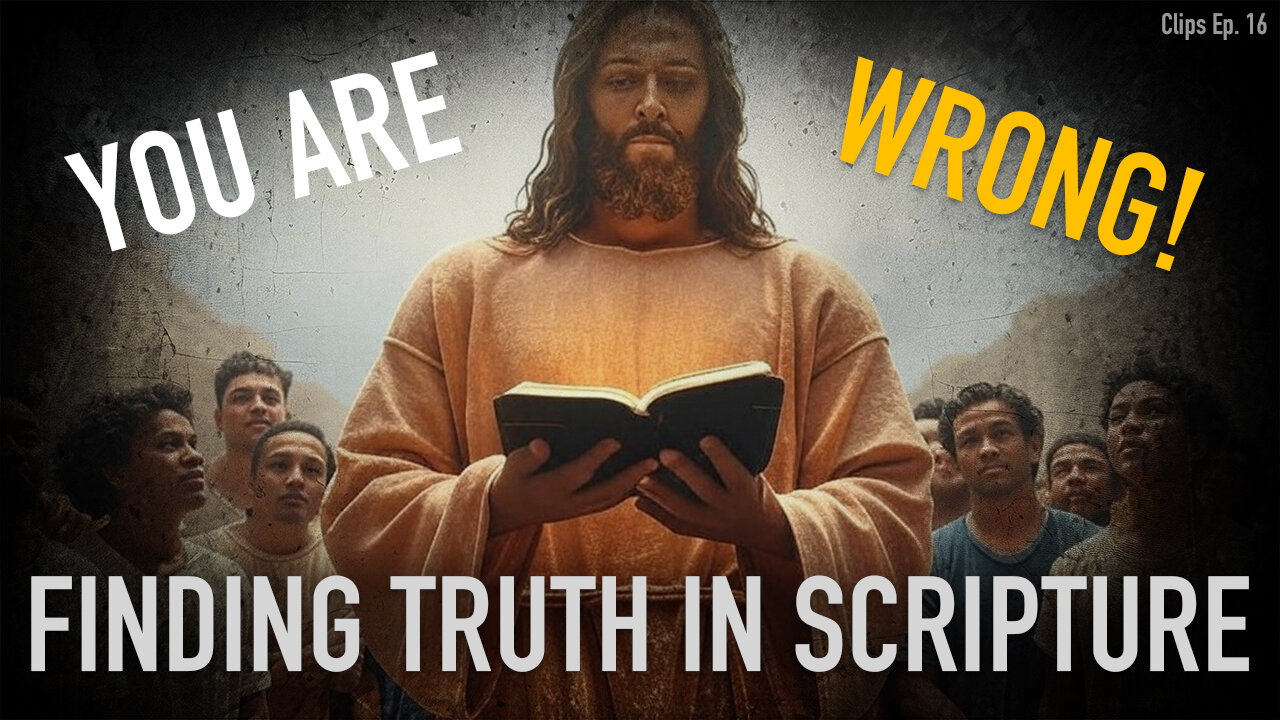 YOU ARE WRONG | Finding TRUTH in Scripture | Clips #16