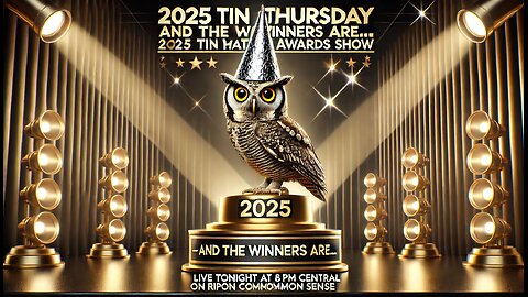 TIN HAT THURSDAY - "2025 Tin Hatsy Awards"