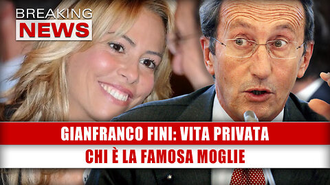 Gianfranco Fini, Vita Privata: Chi È La Famosa Moglie!