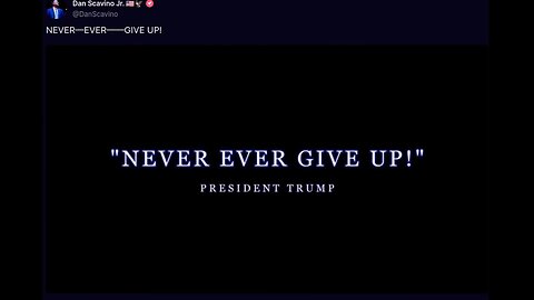 NEVER EVER GIVE UP - 2017 President Donald Trump 45-47 - Dan Scavino 2 7 2025