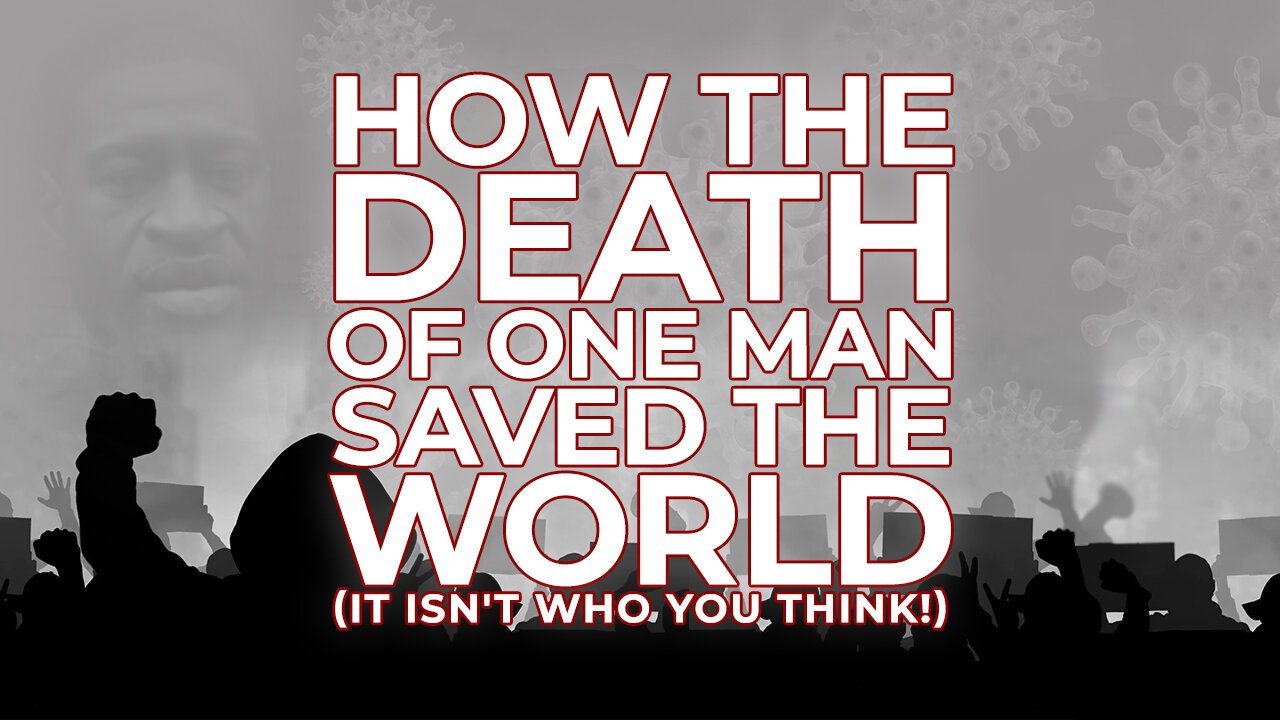 How the Death of One Man Saved the World