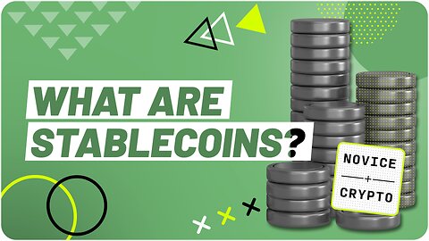 What are stablecoins and why you should use them ||| Novice Crypto