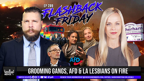 Grooming Gangs, AfD & LA Lesbians On Fire - FF Ep289