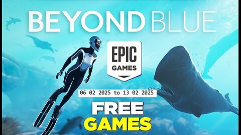 Free Game ! Beyond Blue ! Epic Games! 06 02 2025 to 13 02 2025