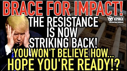 Brace For Impact! The Resistance Is Now Striking Back & You Won’t Believe How! Hope You’re Ready?