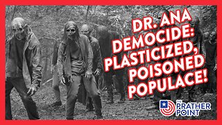 DR. ANA DEMOCIDE: PLASTICIZED, POISONED POPULACE!