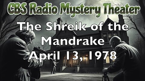 78-04-13 CBS Radio Mystery Theater The Shreik of the Mandrake