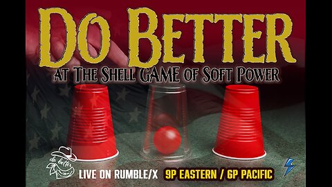 Feb 12 - The Shell Game of Soft Power