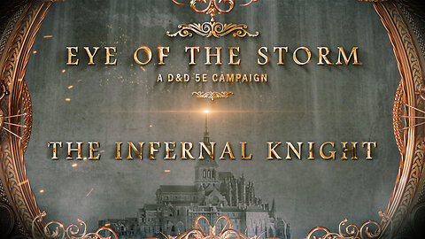 EP 7: The Eye of the Storm - The Infernal Knight: A D&D 5E Campaign