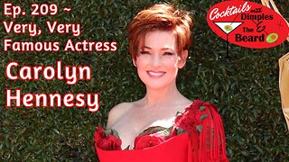 Very, Very Famous Actress ~ Carolyn Hennesy | Ep. 209